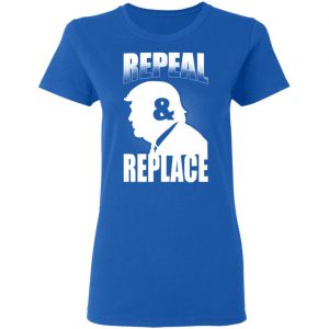 Donald Trump Repeal & Replace T-Shirts, Hoodies, Sweatshirt 20