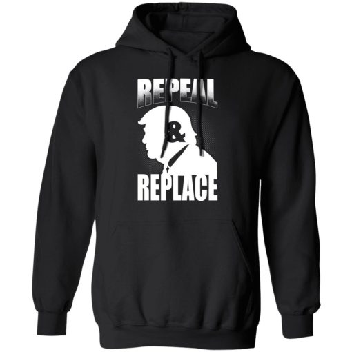 Donald Trump Repeal & Replace T-Shirts, Hoodies, Sweatshirt - Image 10