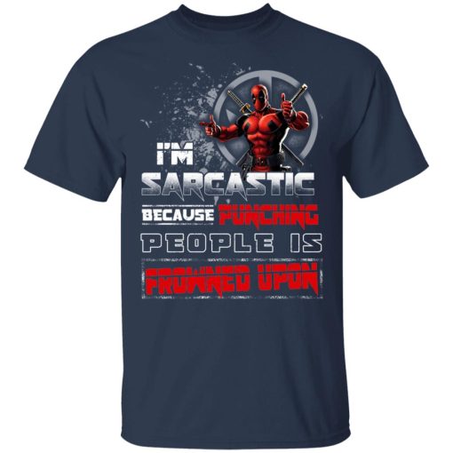 Deadpool I'm Sarcastic Because Punching People Is Frowned Upon T-Shirts, Hoodies, Sweatshirt - Image 3