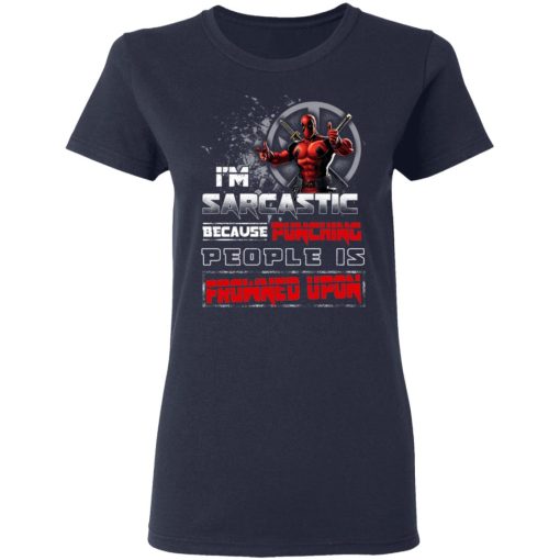 Deadpool I'm Sarcastic Because Punching People Is Frowned Upon T-Shirts, Hoodies, Sweatshirt - Image 7