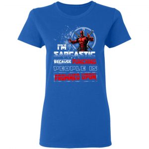 Deadpool I'm Sarcastic Because Punching People Is Frowned Upon T-Shirts, Hoodies, Sweatshirt 20