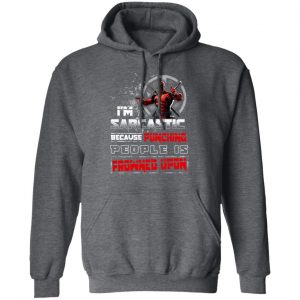 Deadpool I'm Sarcastic Because Punching People Is Frowned Upon T-Shirts, Hoodies, Sweatshirt 24