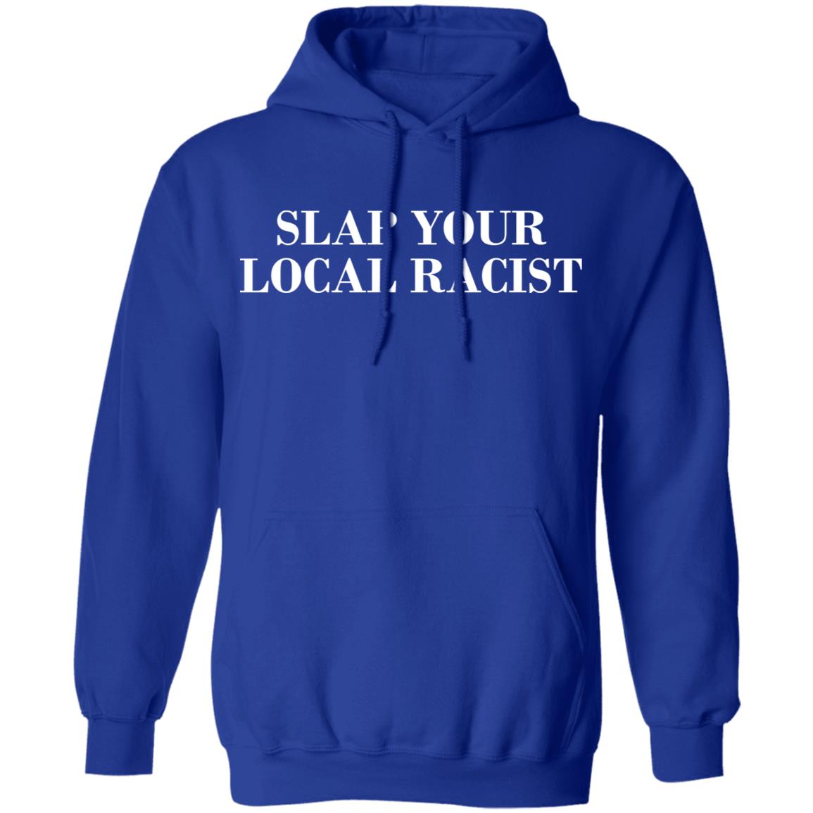 slap your local racist t shirt