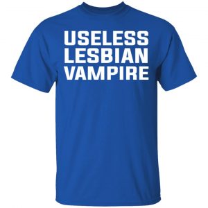 Useless Lesbian Vampire T-Shirts 16