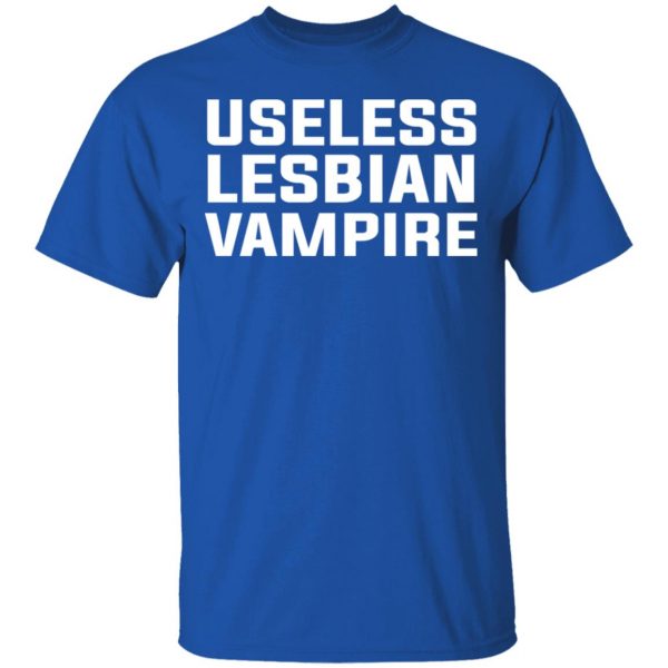 Useless Lesbian Vampire T-Shirts 4
