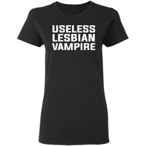 Useless Lesbian Vampire T-Shirts 17