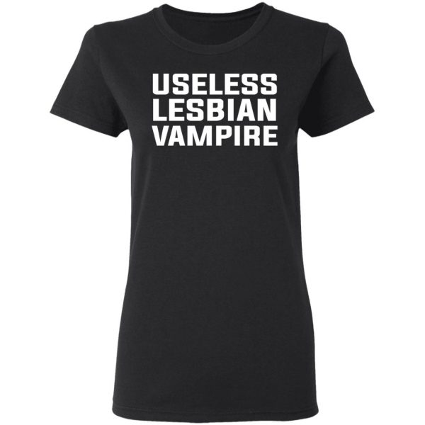 Useless Lesbian Vampire T-Shirts 5