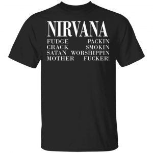 Nirvana 1992 Fudge Packin Crack Smokin Patch Satan Worshippin Motherfucker T-Shirts Hot Products