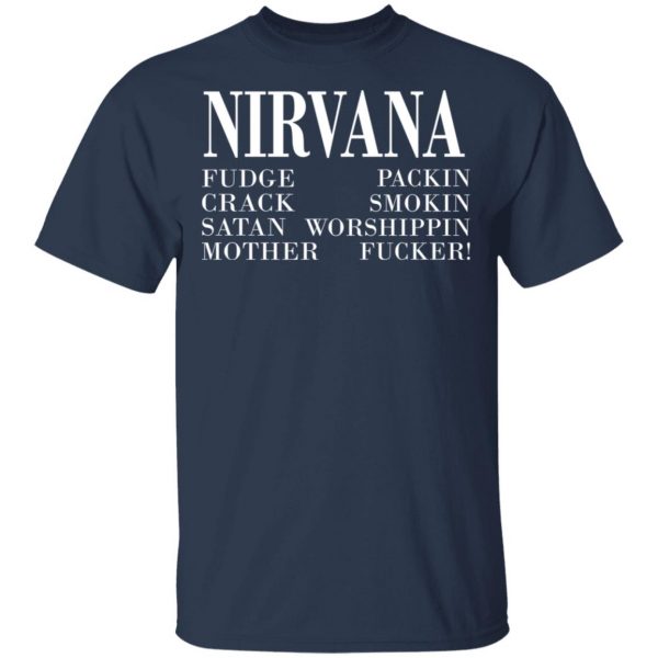 Nirvana 1992 Fudge Packin Crack Smokin Patch Satan Worshippin Motherfucker T-Shirts 3