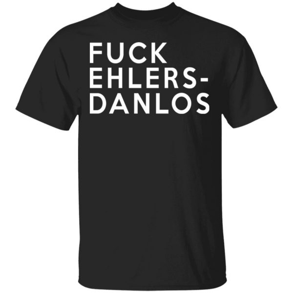 Fuck Ehlers- Danlos T-Shirts 1