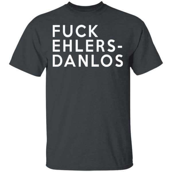 Fuck Ehlers- Danlos T-Shirts 2