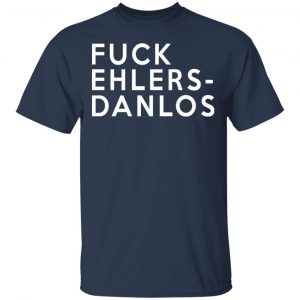 Fuck Ehlers- Danlos T-Shirts 15