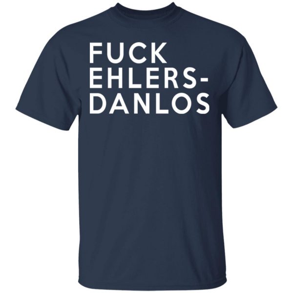 Fuck Ehlers- Danlos T-Shirts 3