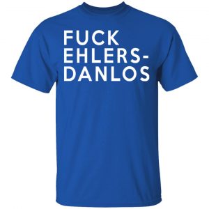 Fuck Ehlers- Danlos T-Shirts 16