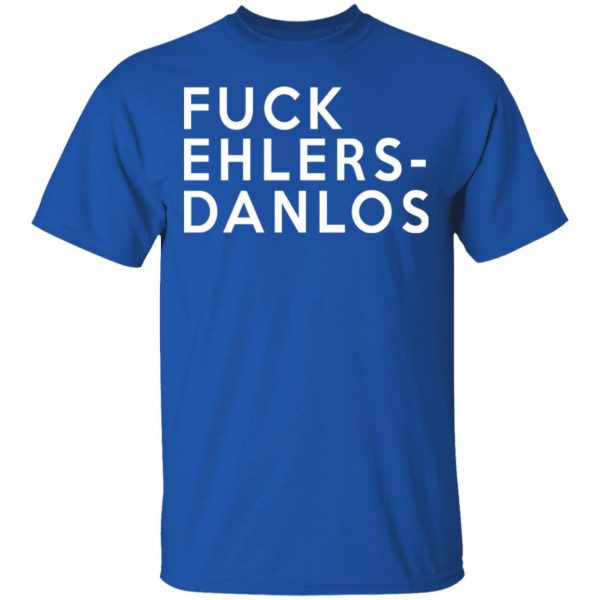 Fuck Ehlers- Danlos T-Shirts 4