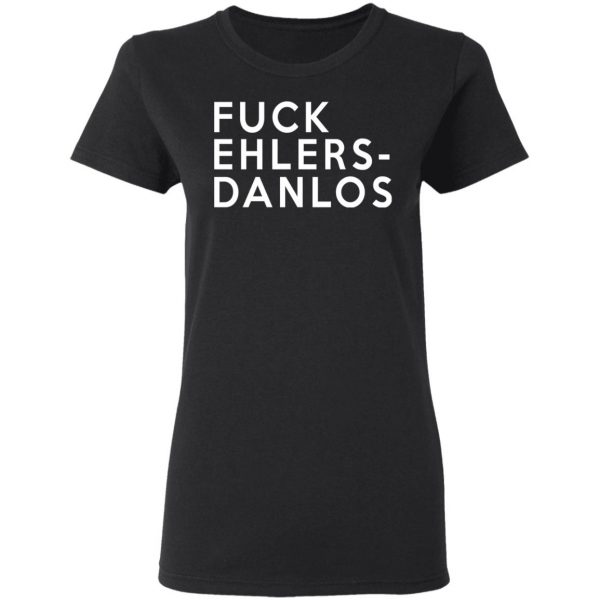 Fuck Ehlers- Danlos T-Shirts 5