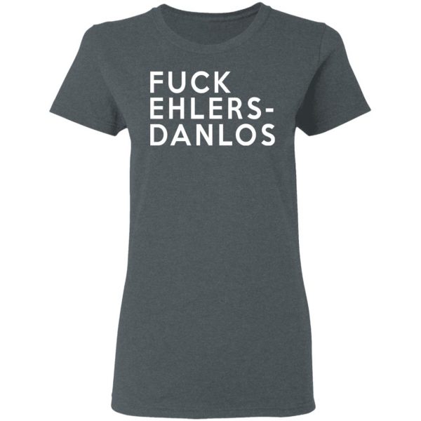 Fuck Ehlers- Danlos T-Shirts 6