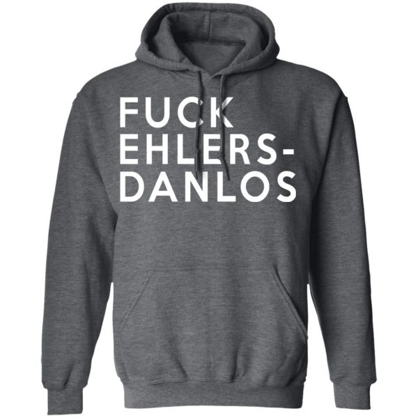 Fuck Ehlers- Danlos T-Shirts 12