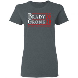 Brady Gronk 2020 Presidental We Ain't Go-In No Where T-Shirts 18