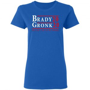 Brady Gronk 2020 Presidental We Ain't Go-In No Where T-Shirts 20