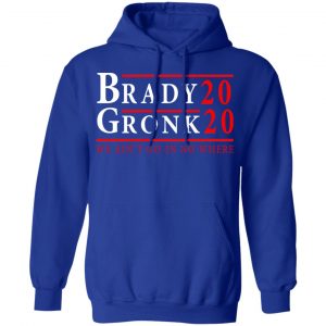 Brady Gronk 2020 Presidental We Ain't Go-In No Where T-Shirts 25