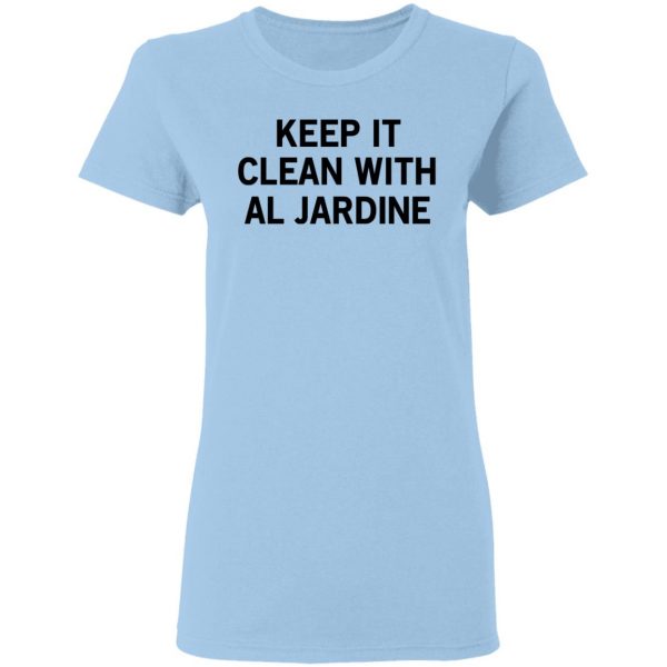 Keep It Clean With Al Jardine T-Shirts 4
