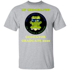 The UF Geography Seniors Geogator Graduate 2020 T-Shirts 14