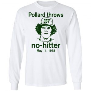 Pollard Throws No-Hitter May 11, 1978 T-Shirts 6