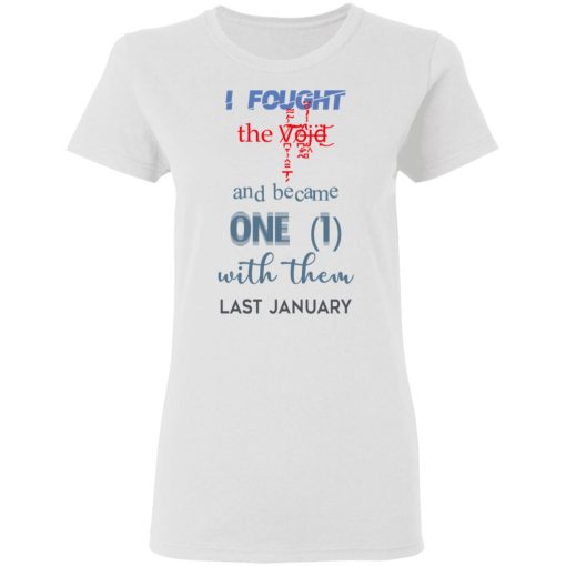 I Fought The Vojd And Became One With Them Last January T-Shirts - Image 5