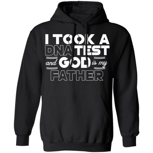 I Took A DNA Test And God Is My Father T-Shirts - Image 4