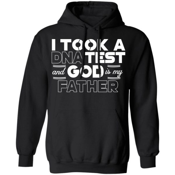 I Took A DNA Test And God Is My Father T-Shirts 4