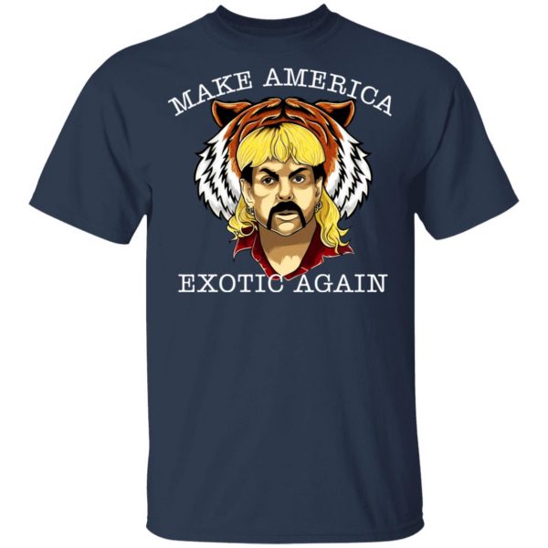 Joe Exotic Tiger King Make America Exotic Again T-Shirts 3