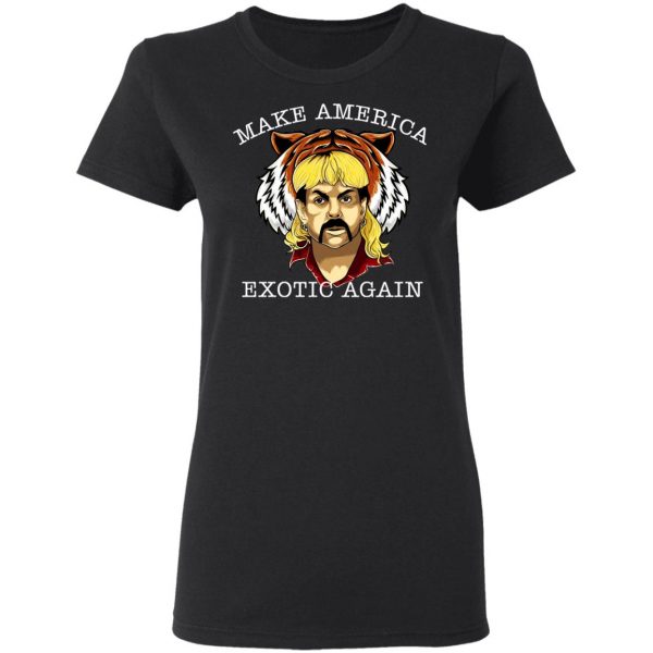 Joe Exotic Tiger King Make America Exotic Again T-Shirts 5