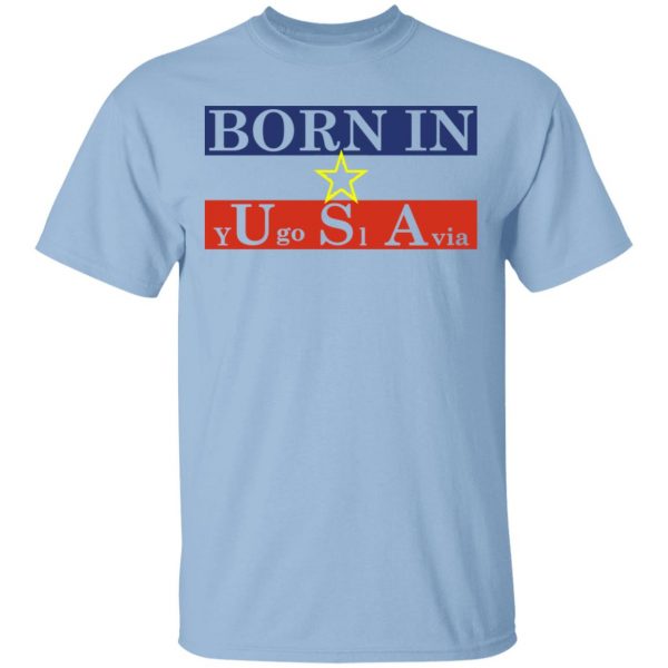 Proud Yugoslavia Born In Usa T-Shirts 1