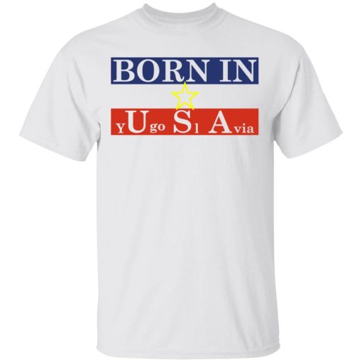 Proud Yugoslavia Born In Usa T-Shirts - Image 2