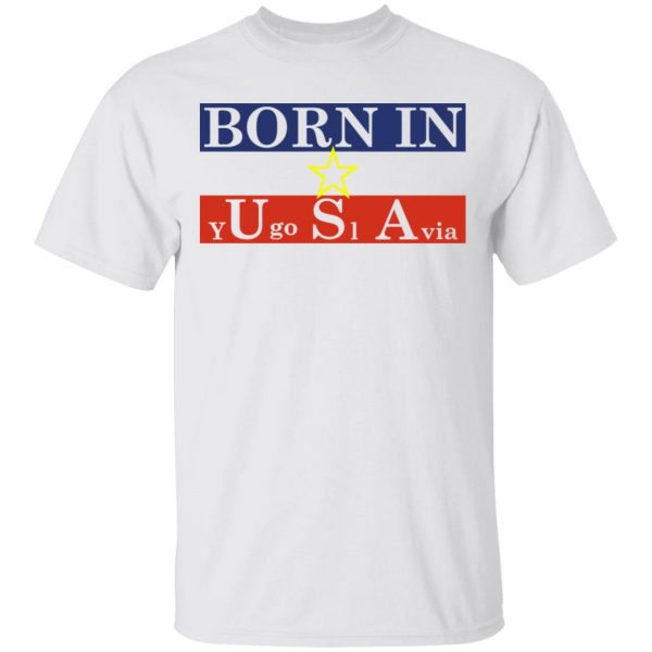 Proud Yugoslavia Born In Usa T-Shirts 2