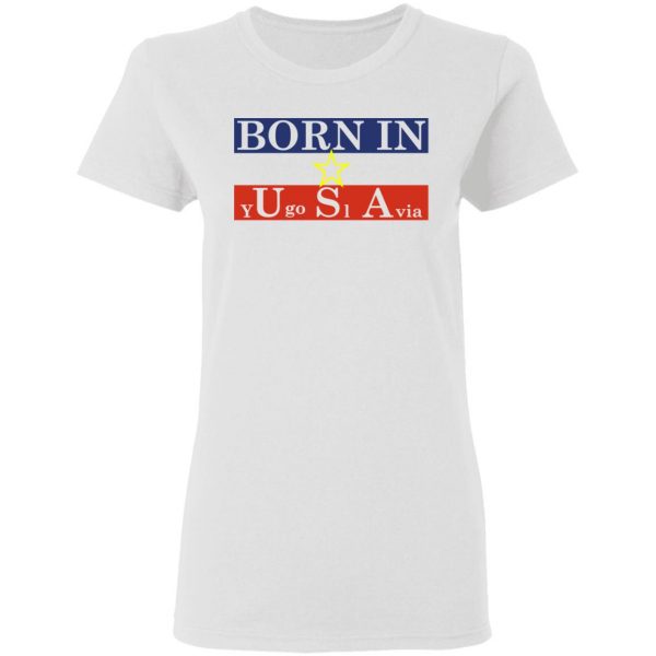 Proud Yugoslavia Born In Usa T-Shirts 5