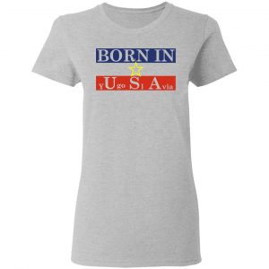 Proud Yugoslavia Born In Usa T-Shirts 17
