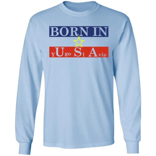 Proud Yugoslavia Born In Usa T-Shirts - Image 9