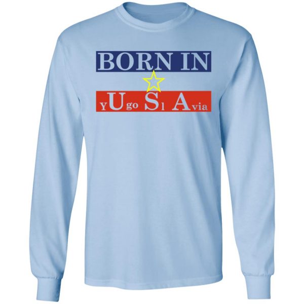 Proud Yugoslavia Born In Usa T-Shirts 9