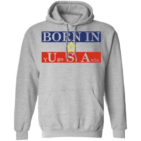 Proud Yugoslavia Born In Usa T-Shirts 10