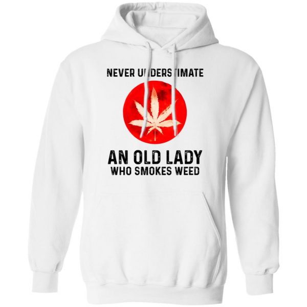 Never Underestimate An Old Lady Who Smoked Weed T-Shirts 4