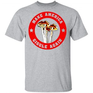 Make America Giggle Agian Mushrooms T-Shirts 6