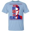 Facts Don't Care About Your Feelings T-Shirts
