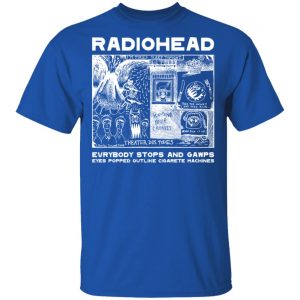 Radiohead Everybody Stops And Gawps Eyes Popped Outlike Cigarete Machines T-Shirts, Hoodies, Sweatshirt 15