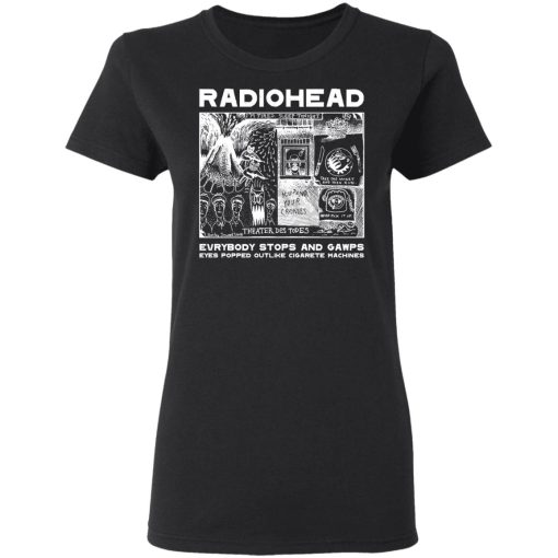 Radiohead Everybody Stops And Gawps Eyes Popped Outlike Cigarete Machines T-Shirts, Hoodies, Sweatshirt - Image 5