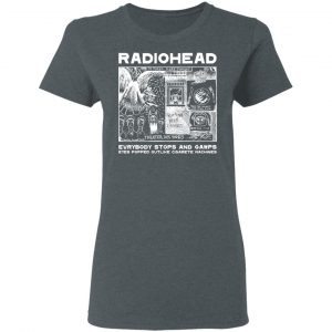 Radiohead Everybody Stops And Gawps Eyes Popped Outlike Cigarete Machines T-Shirts, Hoodies, Sweatshirt 18