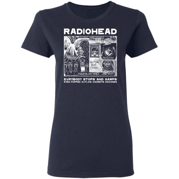 Radiohead Everybody Stops And Gawps Eyes Popped Outlike Cigarete Machines T-Shirts, Hoodies, Sweatshirt 7