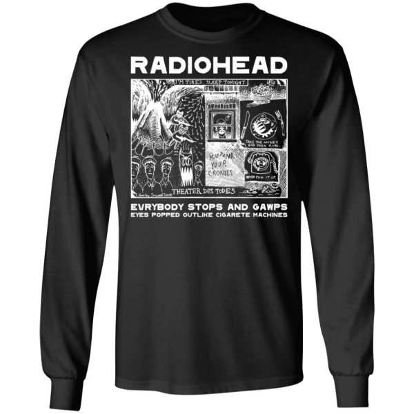 Radiohead Everybody Stops And Gawps Eyes Popped Outlike Cigarete Machines T-Shirts, Hoodies, Sweatshirt 9
