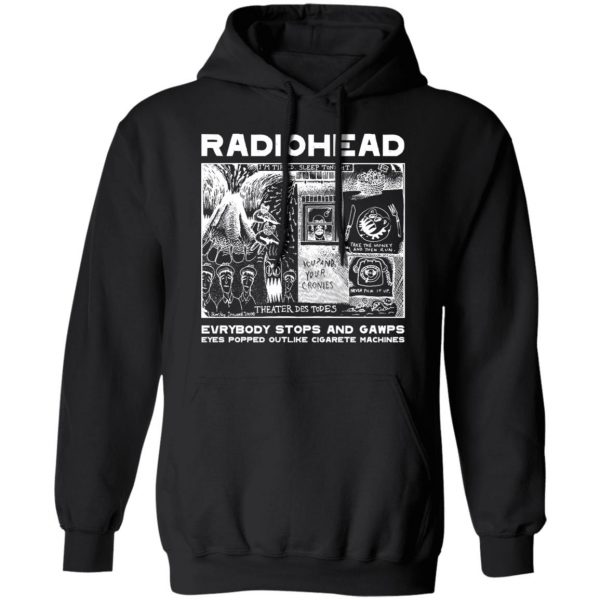 Radiohead Everybody Stops And Gawps Eyes Popped Outlike Cigarete Machines T-Shirts, Hoodies, Sweatshirt 10